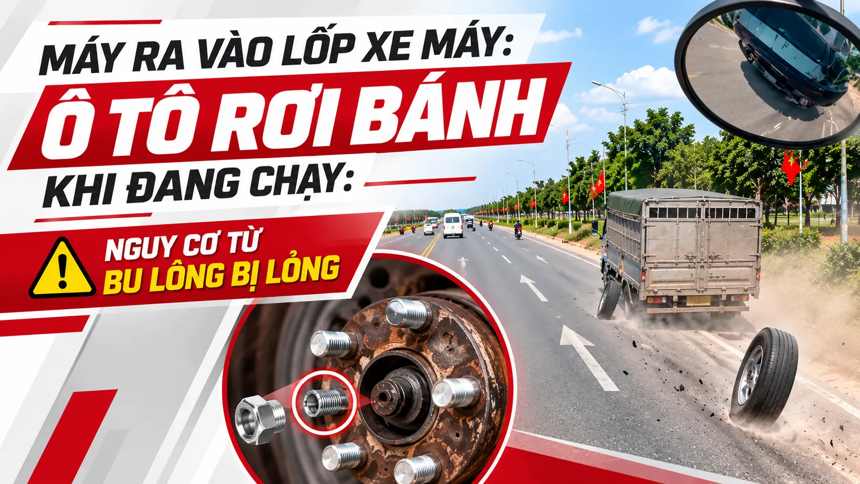 Ô Tô Rơi Bánh Khi Đang Chạy: Nguy Cơ Từ Bu Lông Bị Lỏng