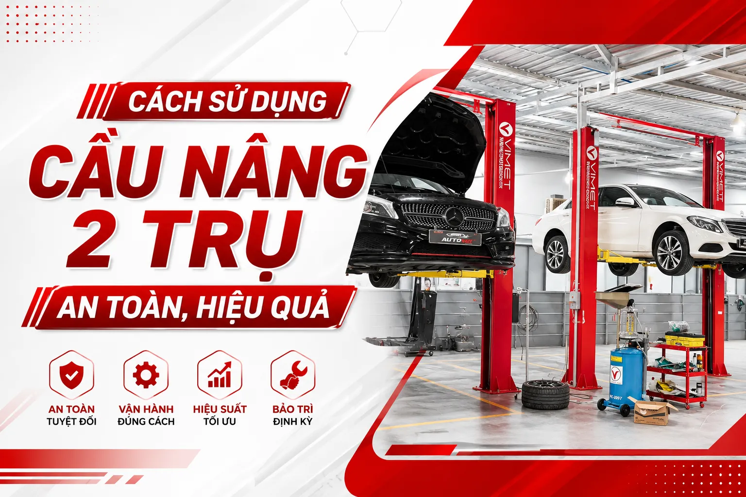 Cách Sử Dụng Cầu Nâng 2 Trụ An Toàn, Hiệu Quả