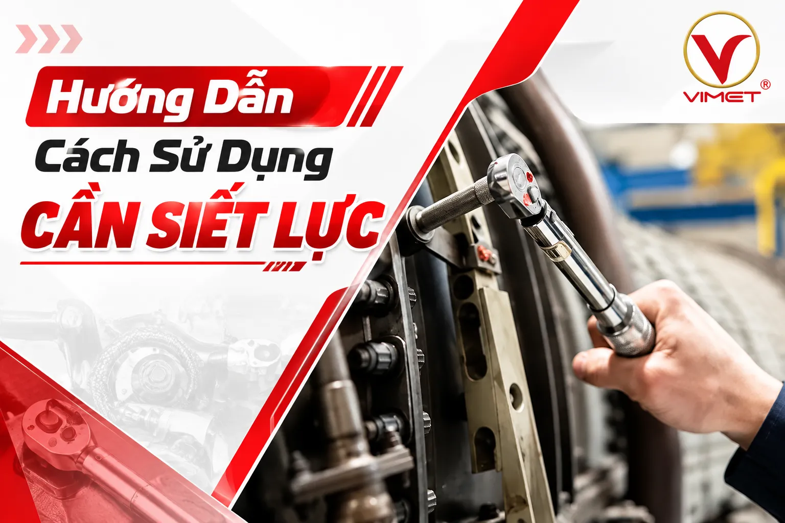 Hướng Dẫn Cách Sử Dụng Cần Siết Lực Chi Tiết Nhất Hiện Nay