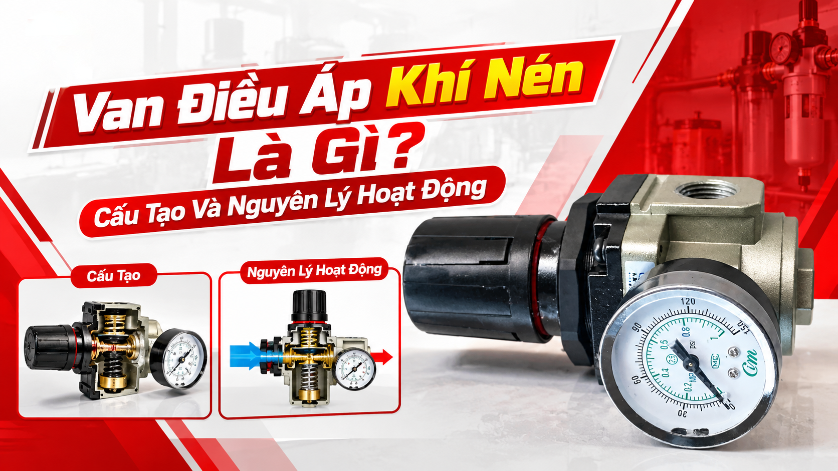 Van Điều Áp Khí Nén Là Gì? Cấu Tạo Và Nguyên Lý Hoạt Động